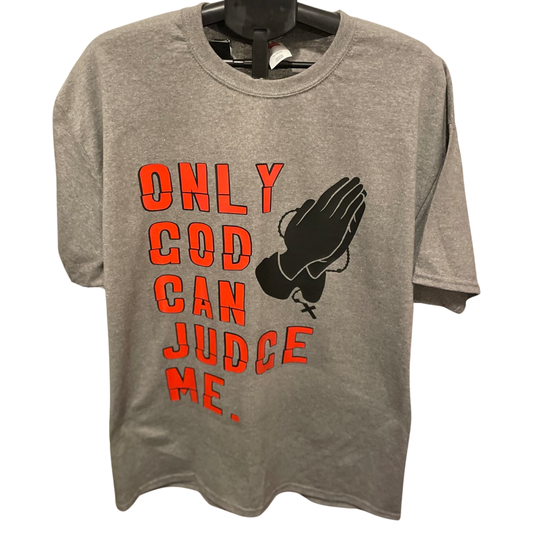 Only GOD can Judge me